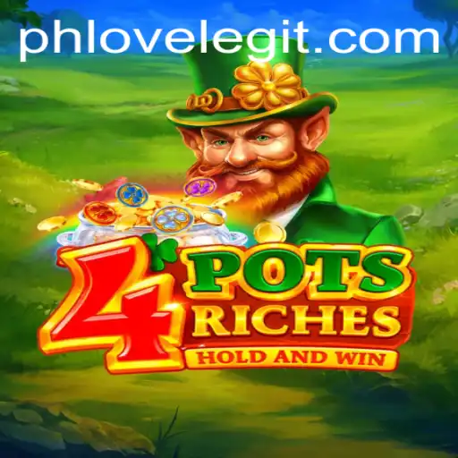 Discover the Exciting World of 4PotsRiches: A Thrilling Game Experience